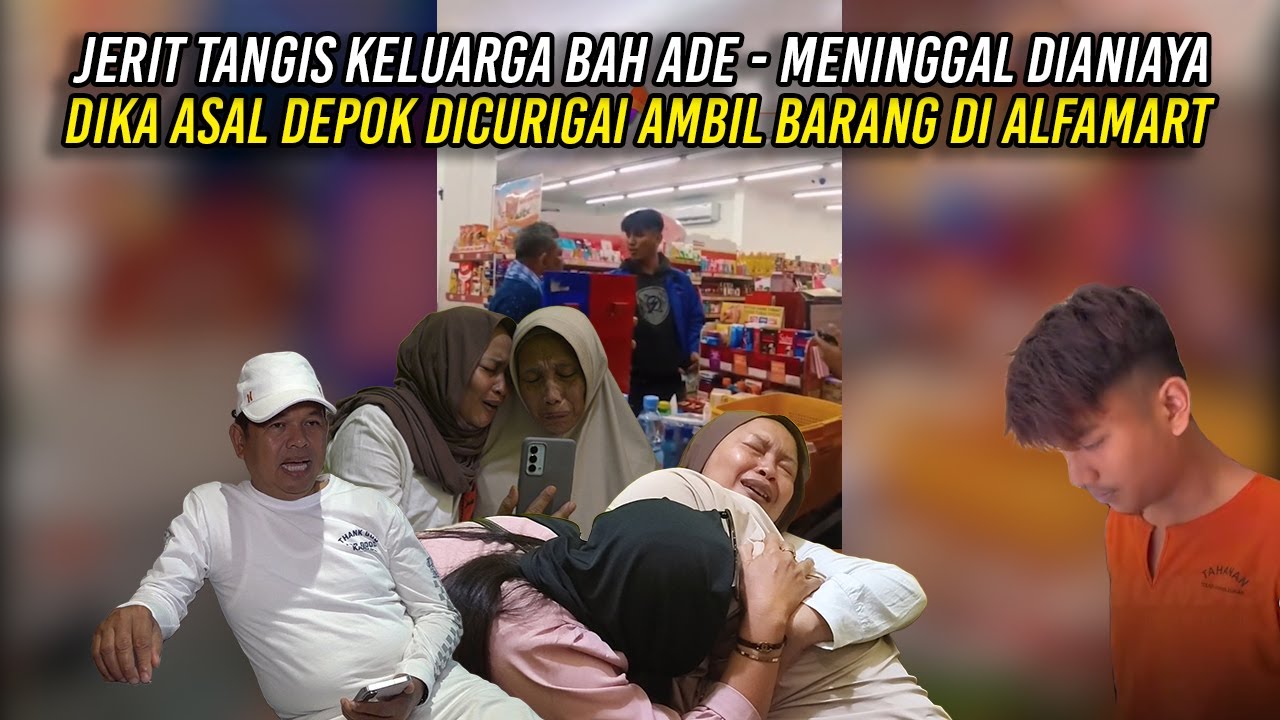 JERIT TANGIS KELUARGA BAH ADE| MEN1NGG4L D1ANI4YA DIKA ASAL DEPOK DICURIGAI AMBIL BARANG DI ALFAMART