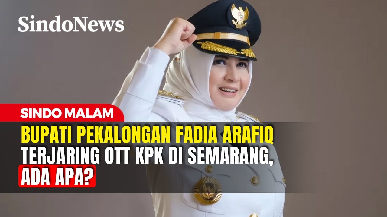 Bupati Pekalongan Fadia Arafiq Terjaring OTT KPK di Semarang, Ada Apa? | Sindo Malam | 03/03
