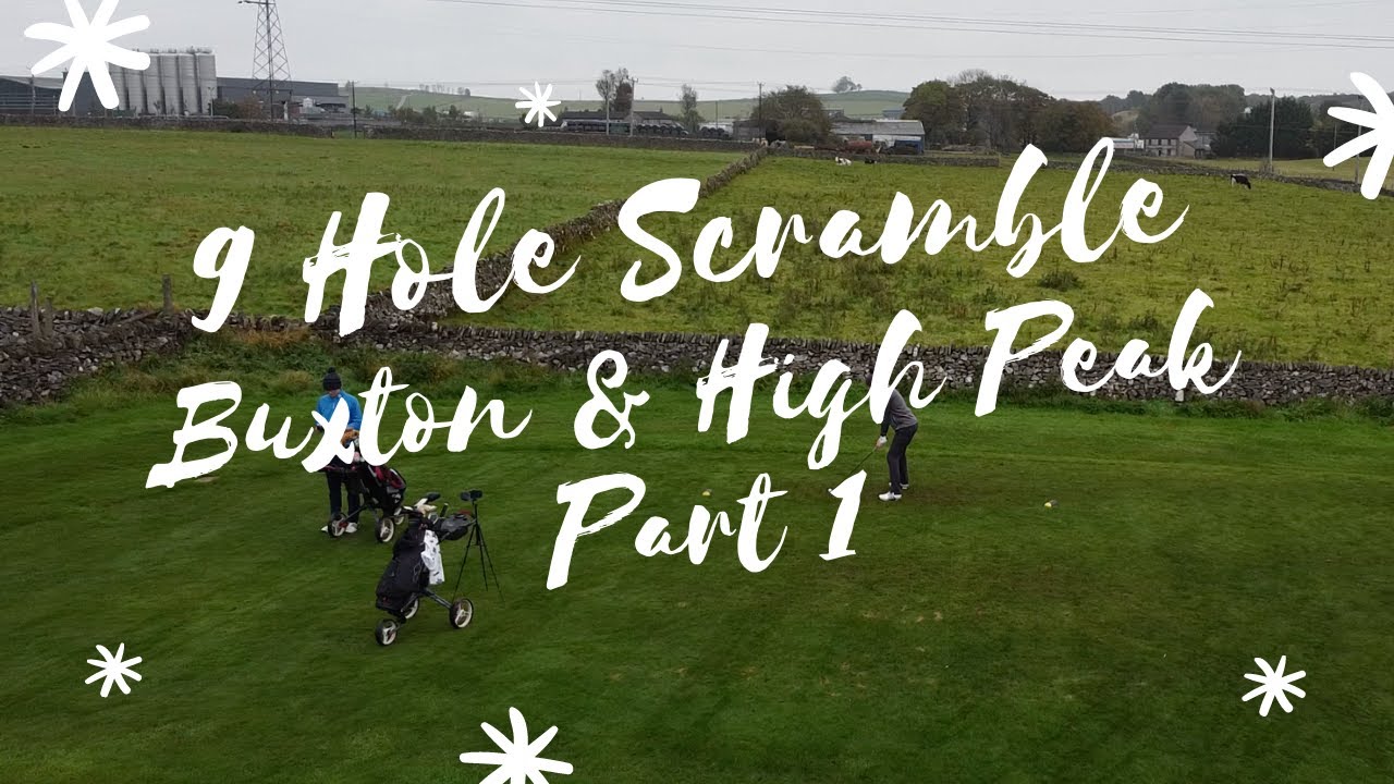 Nine Hole Scramble, Buxton & High Peak GC - Part 1