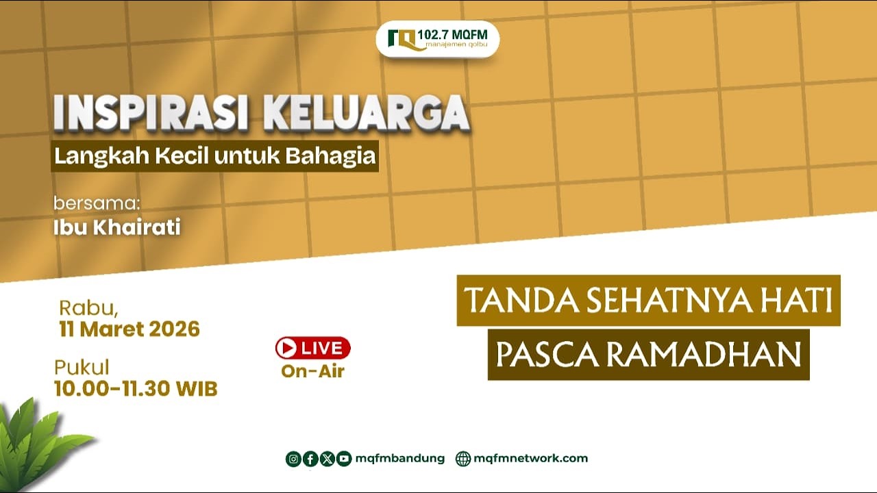 Tanda Sehatnya Hati, Pasca Ramadhan | INSPIRASI KELUARGA