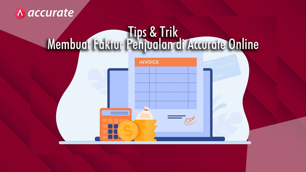 Tips & Trik Membuat Faktur Penjualan di Accurate Online - Tutorial Series