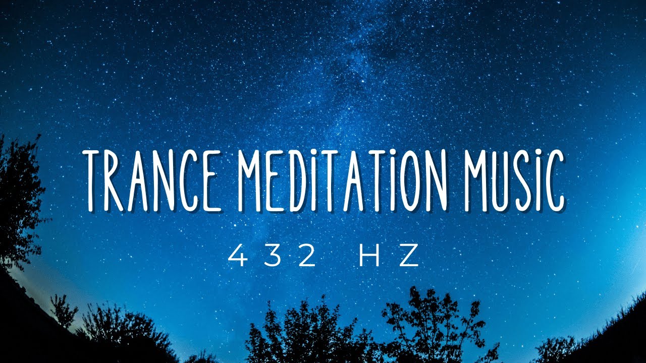 Trance Meditation Music 432 Hz