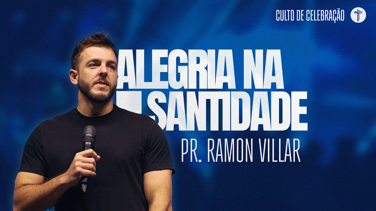 Alegria na santidade | Palavra de Fé | Ramon Villar
