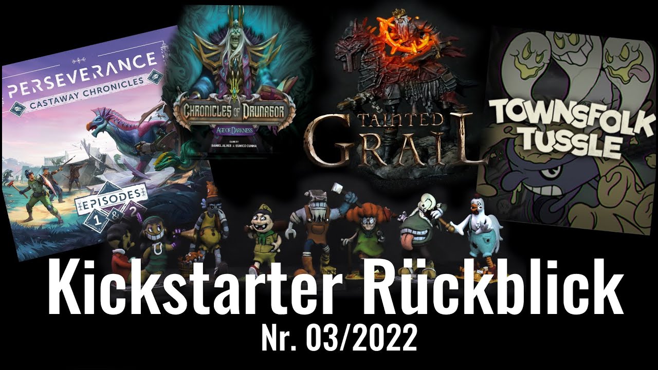 Kickstarter Rückblick Nr. 3/2022 - Perseverance, Townsfolk Tussle, Tainted Grail und mehr