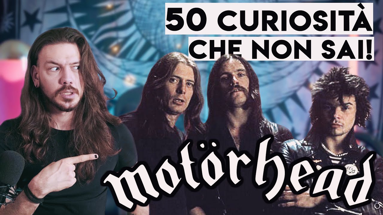 MOTORHEAD - 50 CURIOSITÀ CHE NON SAI