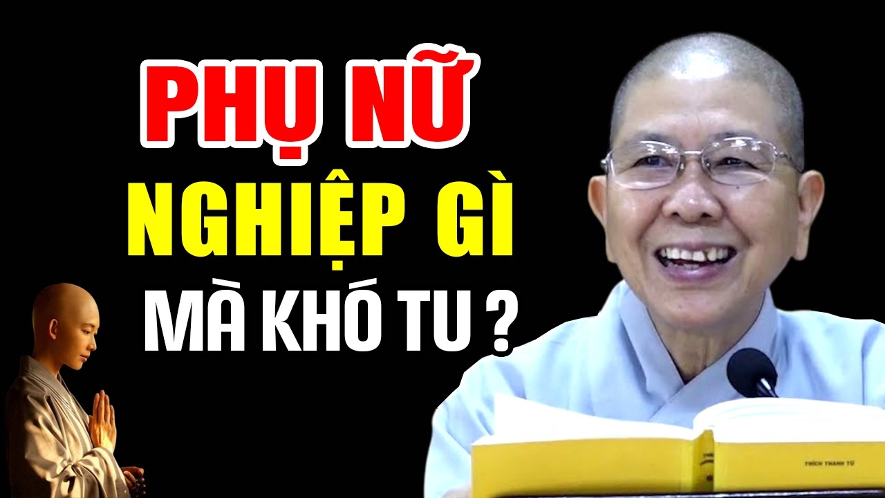 Phụ Nữ Nghiệp Gì Mà Khó Tu ? Pháp thoại NT Hạnh Chiếu