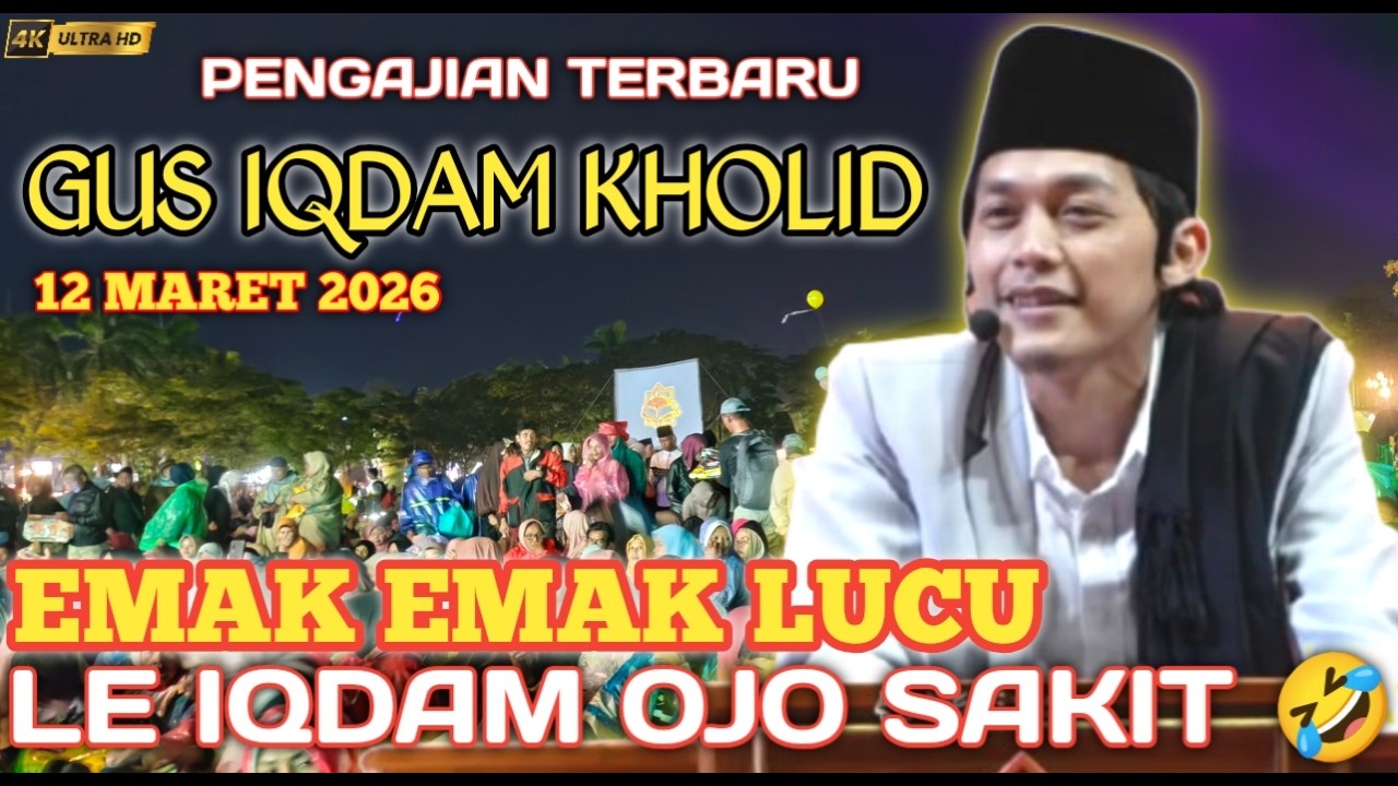 PENGAJIAN GUS IQDAM TERTAWA LEMAS DI PANGGIL LE TOLE SAMA EMAK EMAK