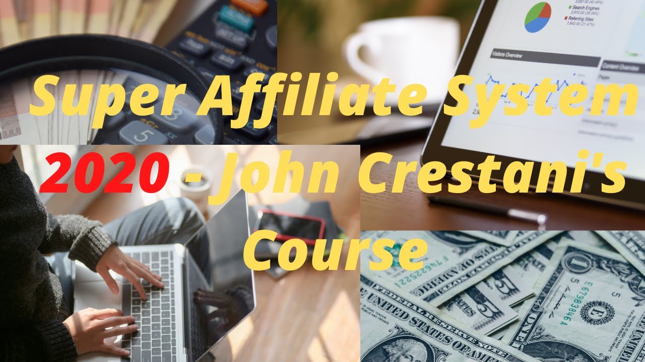 Super Affiliate System 2020 - John Crestani's Course (Step by step)
