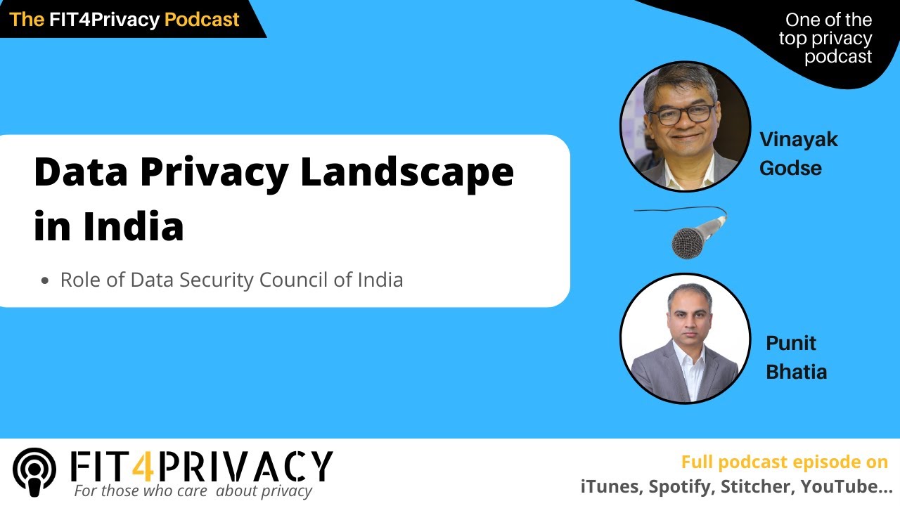 Data Privacy Landscape in India With Vinayak Godse in The FIT4Privacy Podcast with E092 S4