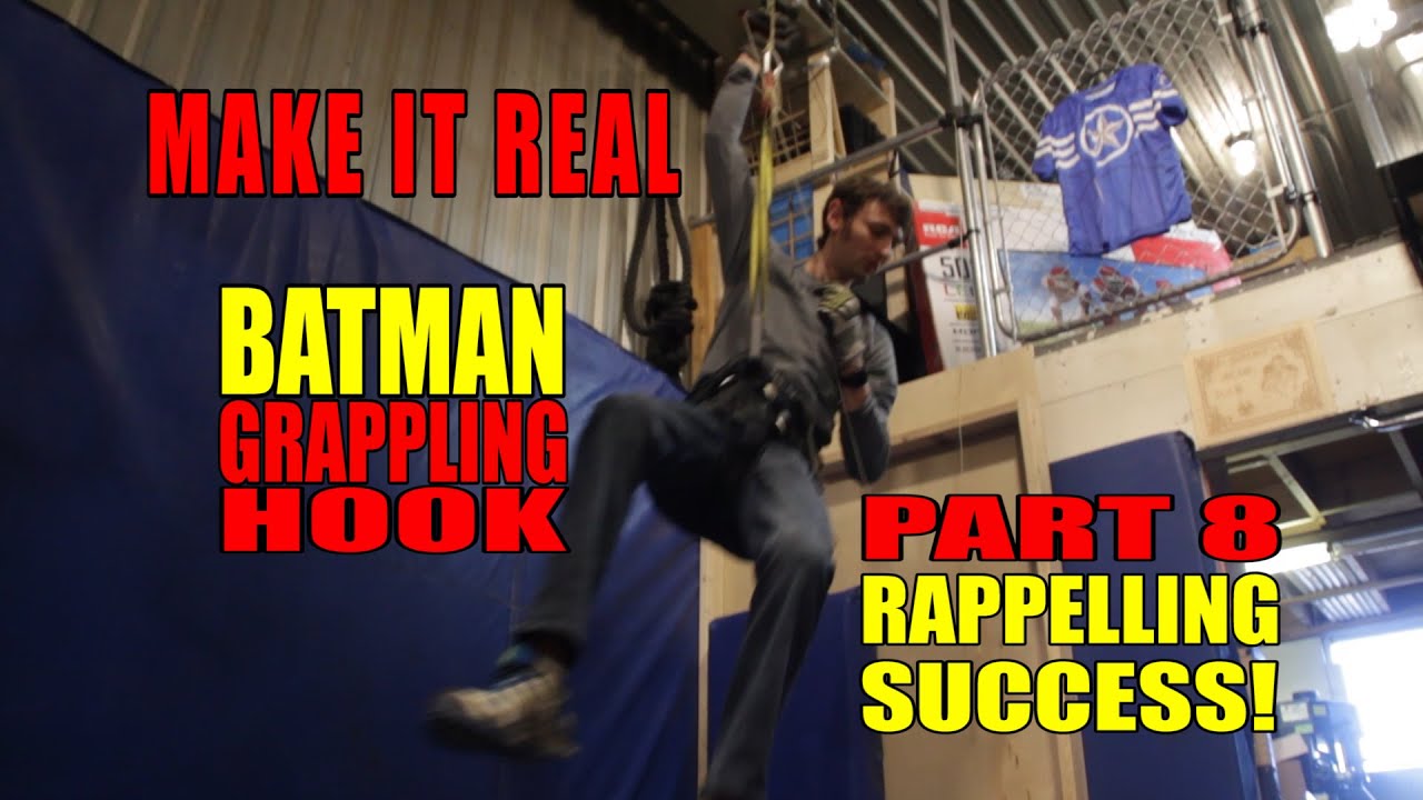 Batman Grappling Hook Part 8 -- SUCCESSFUL RAPPEL!
