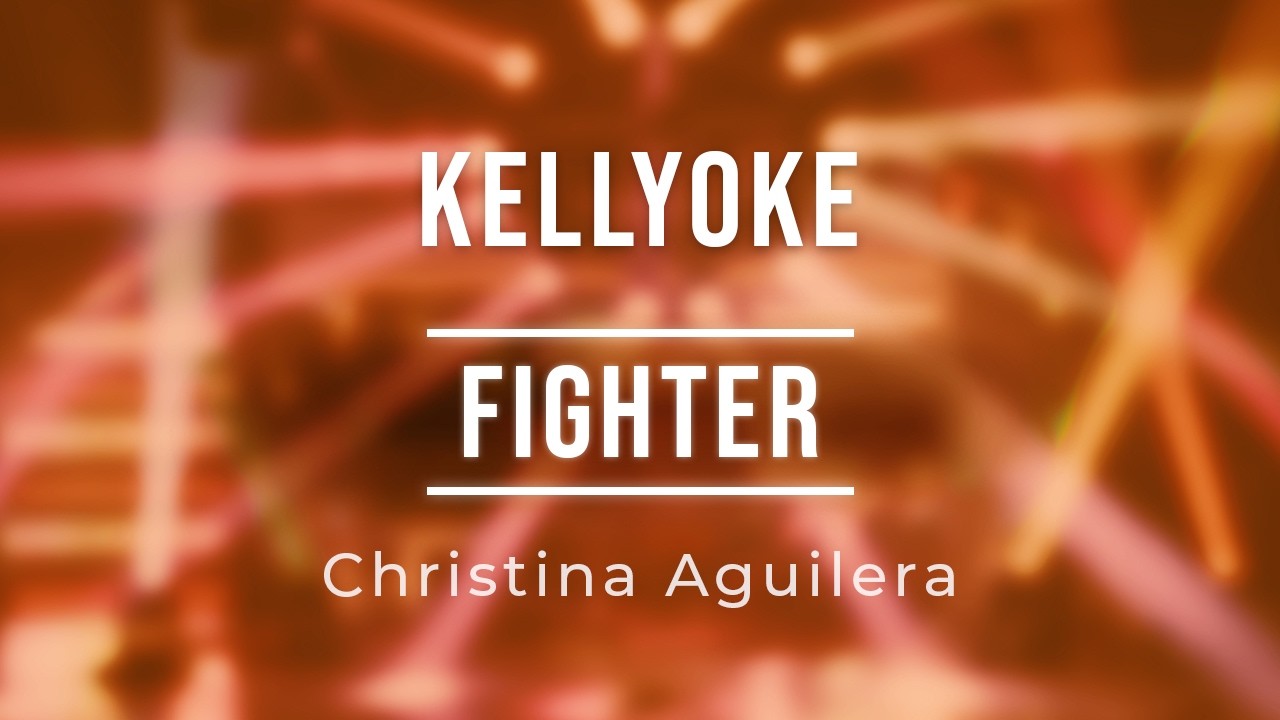 Kellyoke | Fighter (Christina Aguilera)