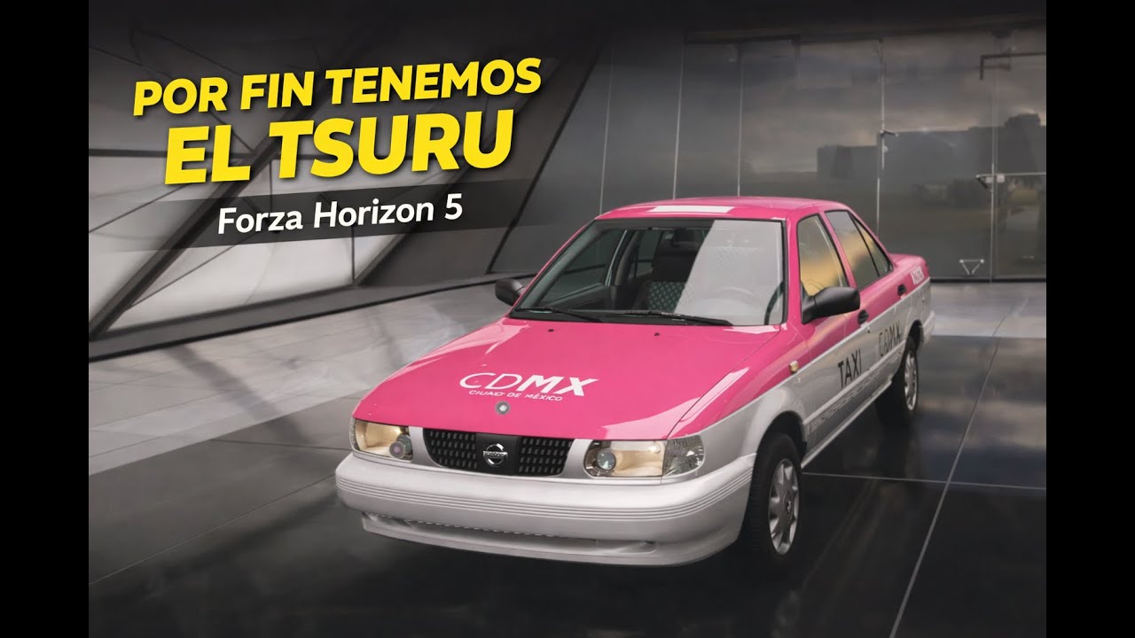 POR FIN CONSEGUÍ EL TSURU EN FORZA HORIZON 5! 🚕🔥 | Recuerdos, Taxi CDMX y puro culto mexicano