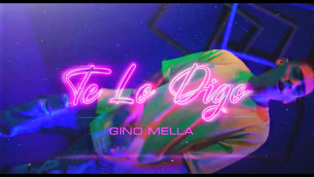Gino Mella - Te Lo Digo (Video Oficial)