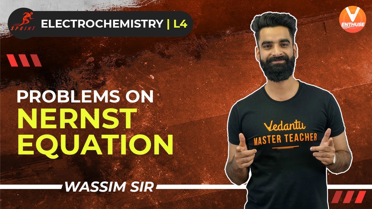 Electrochemistry L-4 | Problems on Nernst Equation | Class 12 Chemistry | JEE 2021 Sprint | Enthuse