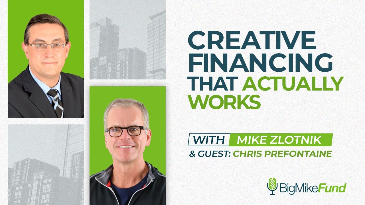 Creative Financing That Actually Works — with Chris Prefontaine