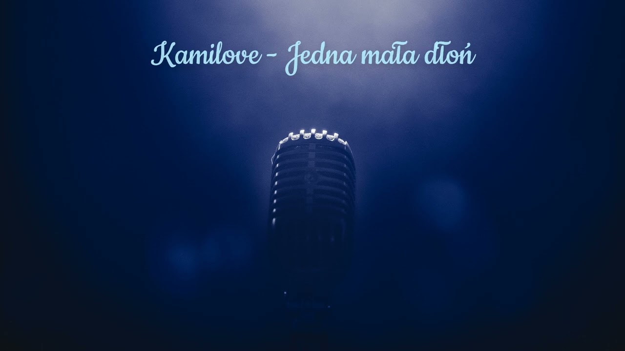 Kamilove - Jedna mała dłoń