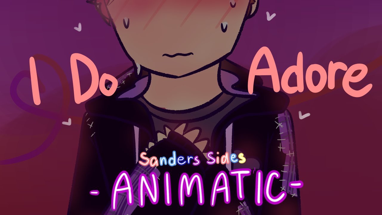 I Do Adore || ANIMATIC || Sanders Sides