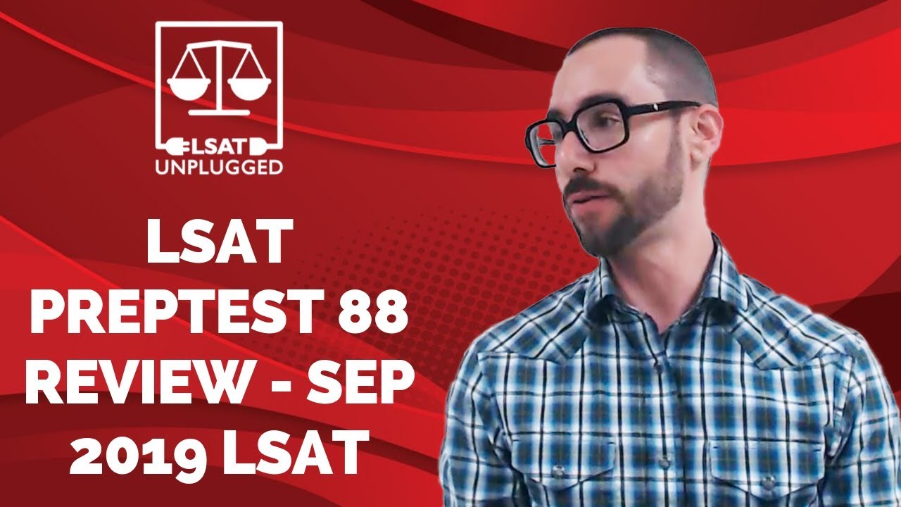 LSAT PrepTest 88 Review - September 2019 LSAT