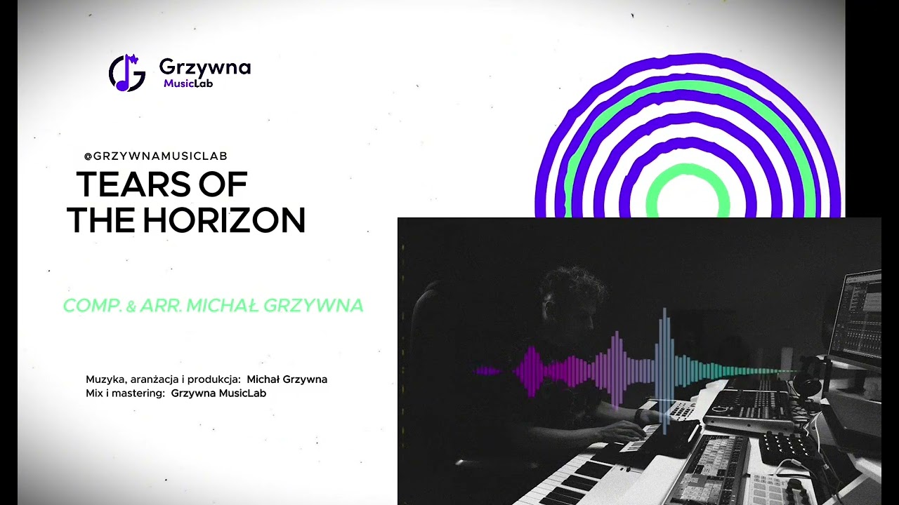 Tears of the horizon - muz. i prod. Michał Grzywna