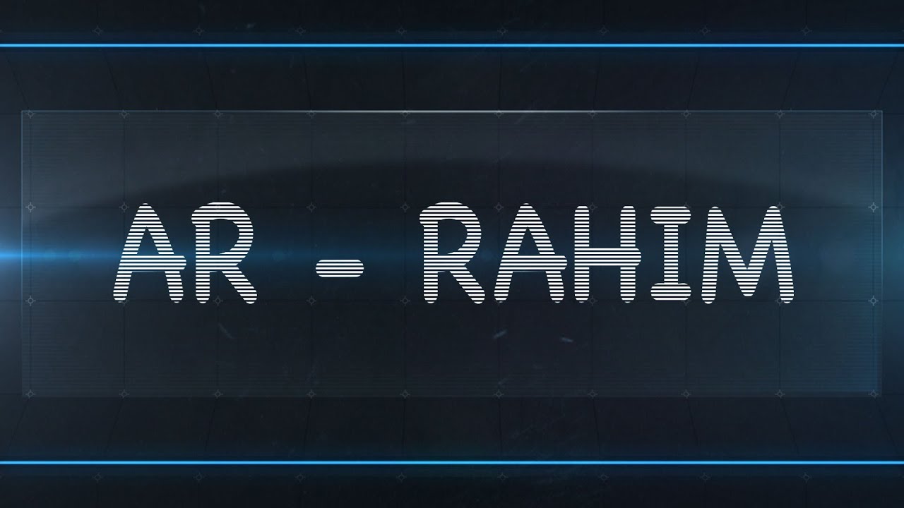 Ar-Rahim (Part 2)
