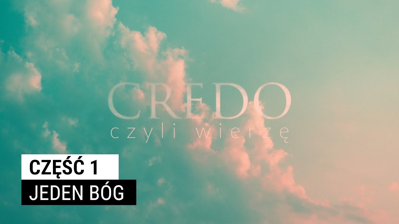 Credo, czyli wierzę [#01] Jeden Bóg