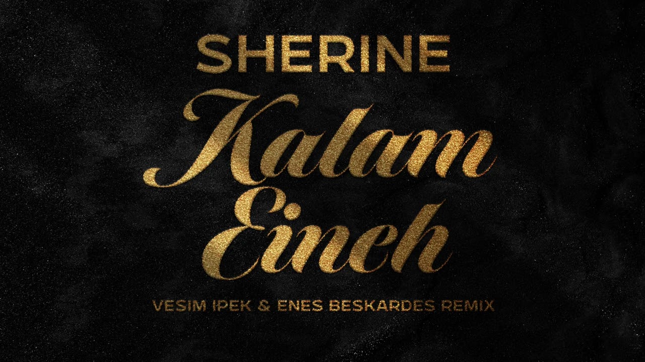 Sherine - Kalam Eineh (Vesim Ipek & Enes Beskardes Remix)