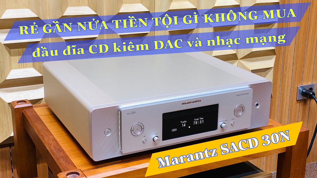 RẺ GẦN NỬA TIỀN - KHÔNG CHƠI HƠI PHÍ - Đầu CD Marantz SACD 30N kiêm chức năng DAC