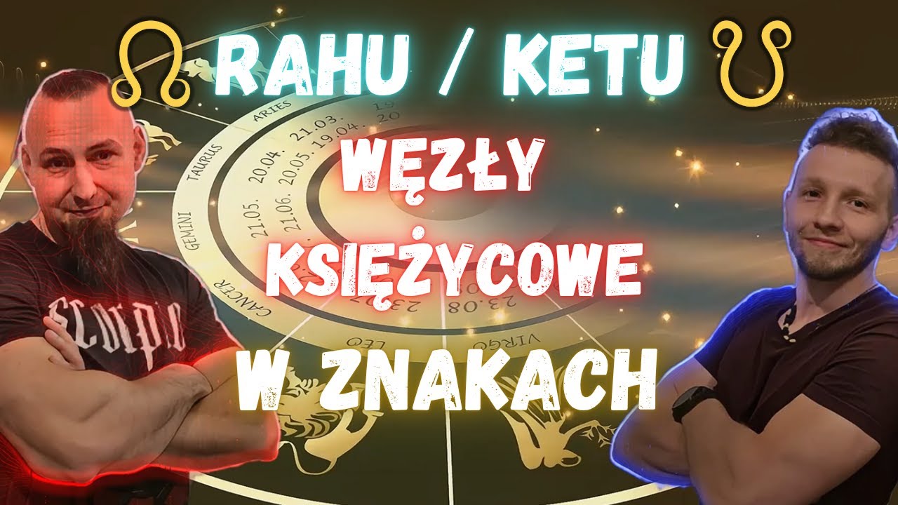Rahu i Ketu w Znakach | Węzły Księżycowe w Znakach