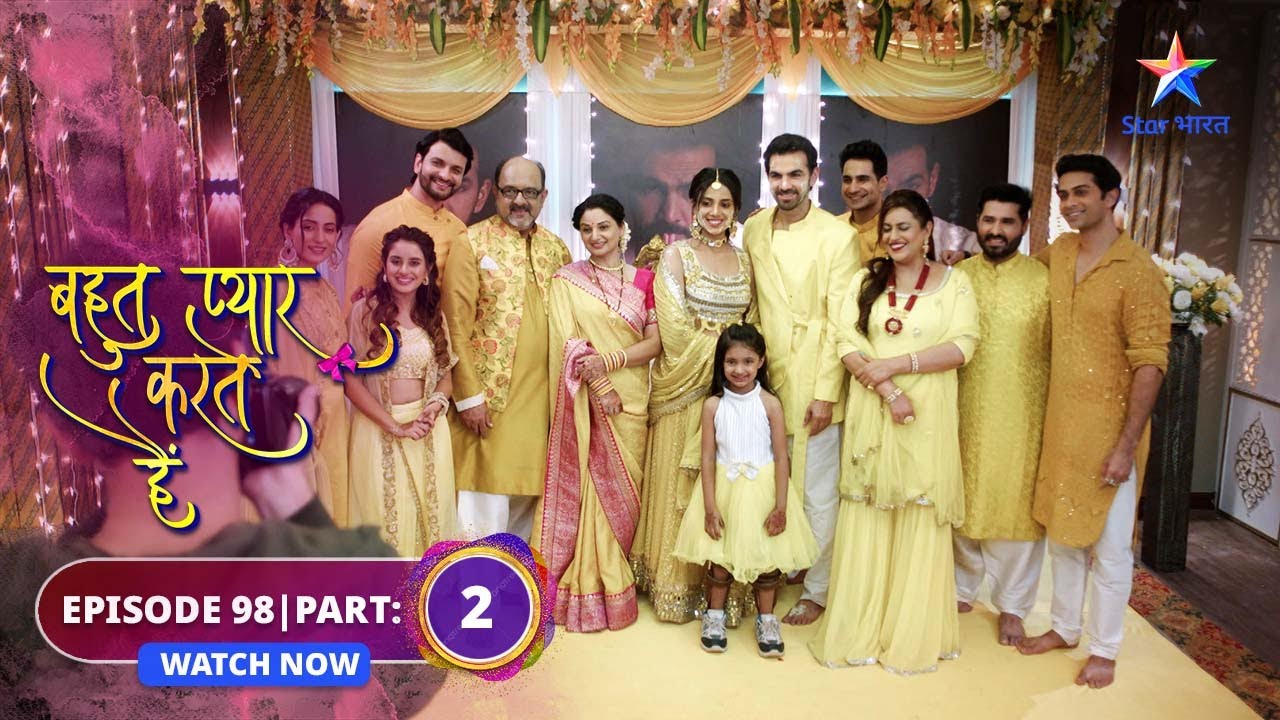 FULL EPISODE-98 Part 2 | Bohot Pyaar Karte Hai | Haldi ki rasm | बहुत प्यार करते हैं #starbharat