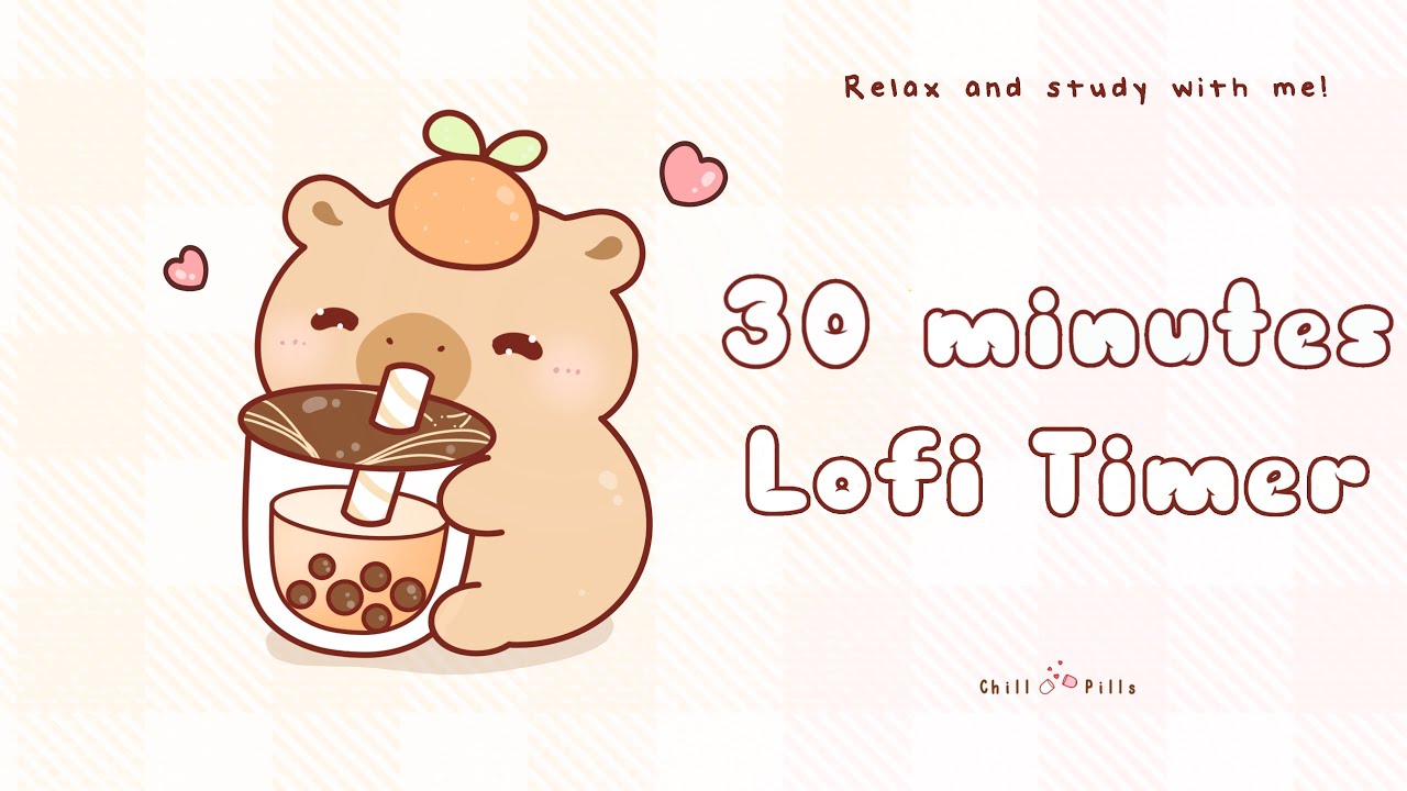 30 minutes - Relax & study with me Lofi | Boba Capybara #timer #30minutetimer #lofi #relaxing #calm