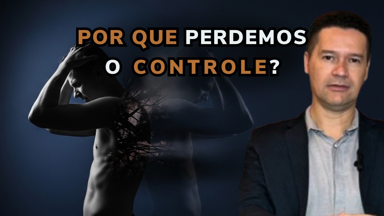 Por que perdemos o controle?
