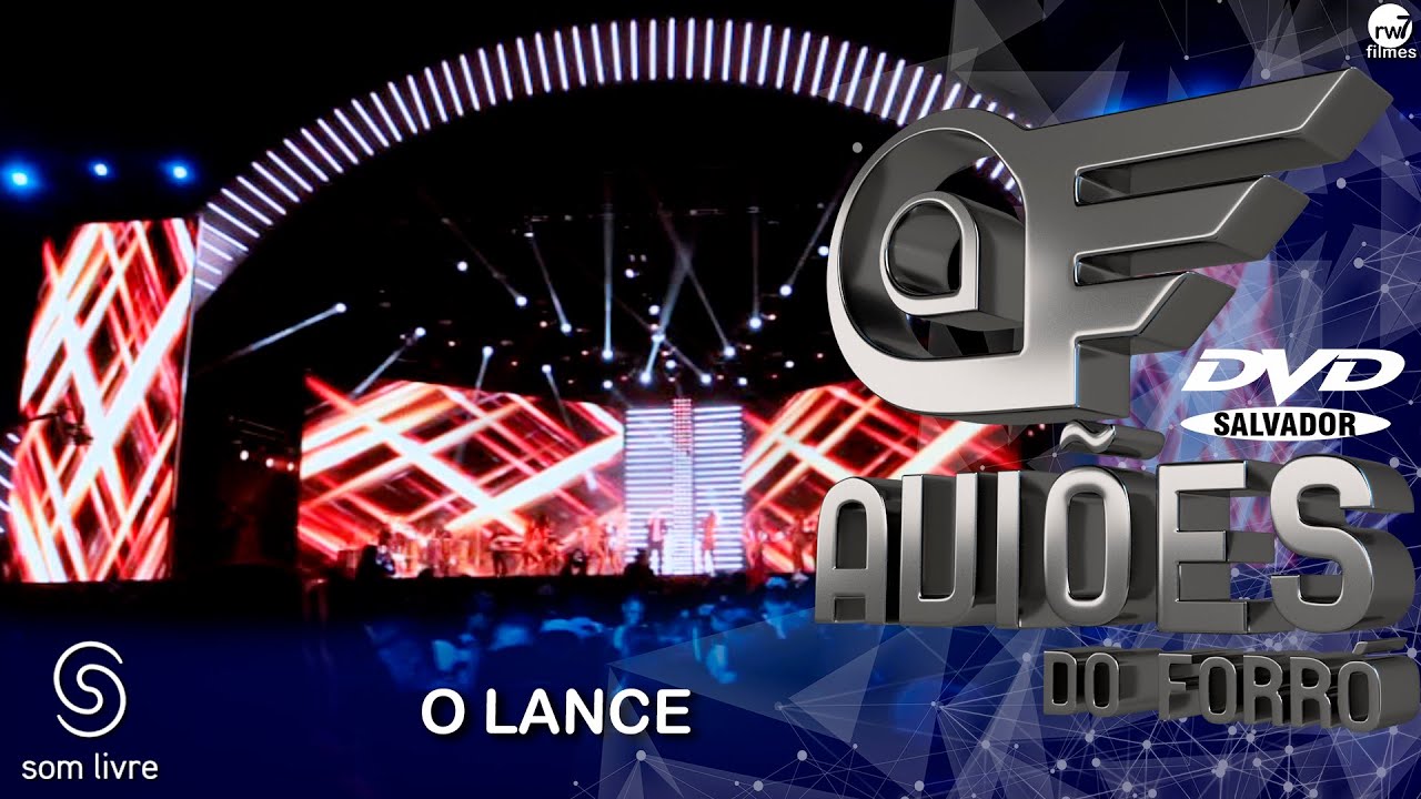 Xand Avião - Aviões do Forró - DVD Ao Vivo em Salvador - O Lance