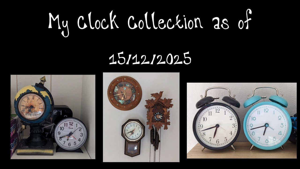 My Clock Collection as of 15/12/2025