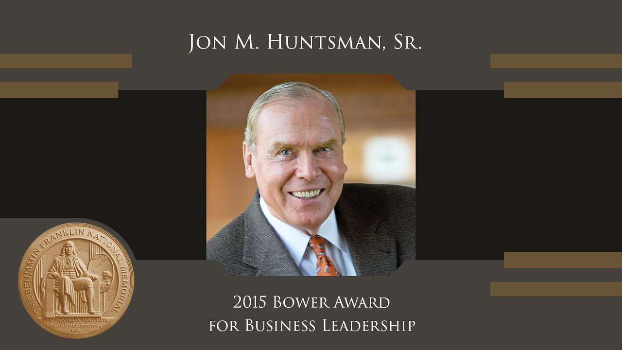 Jon M. Huntsman, Sr. - 2015 Bower Award for Business Leadership