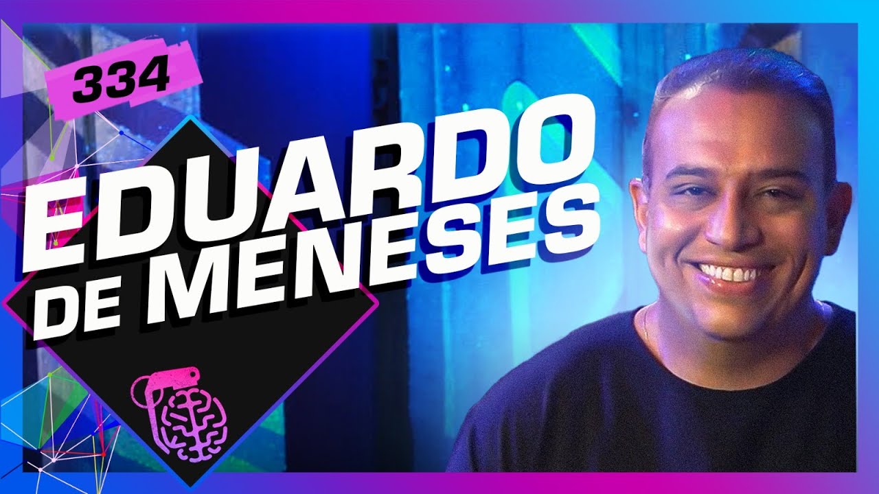 EDUARDO DE MENESES - Intelig&ecirc;ncia Ltda. Podcast #334