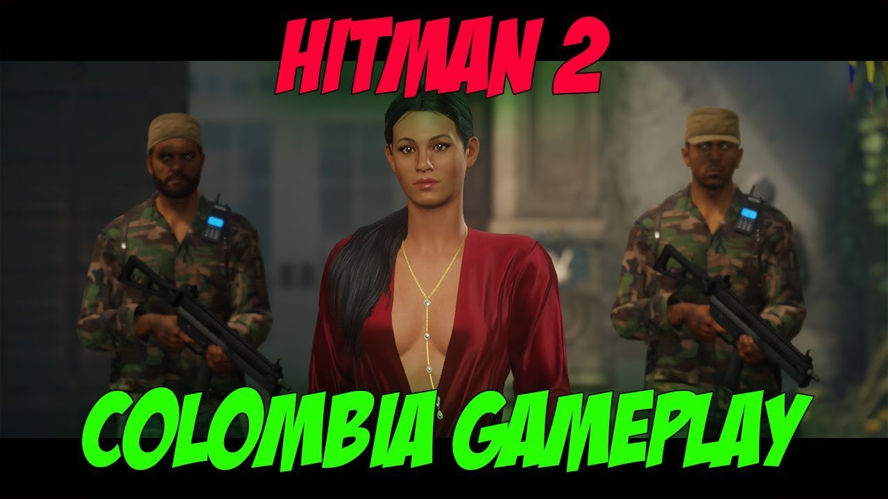 COLOMBIA FIRST LOOK - Hitman 2 (Full Release)