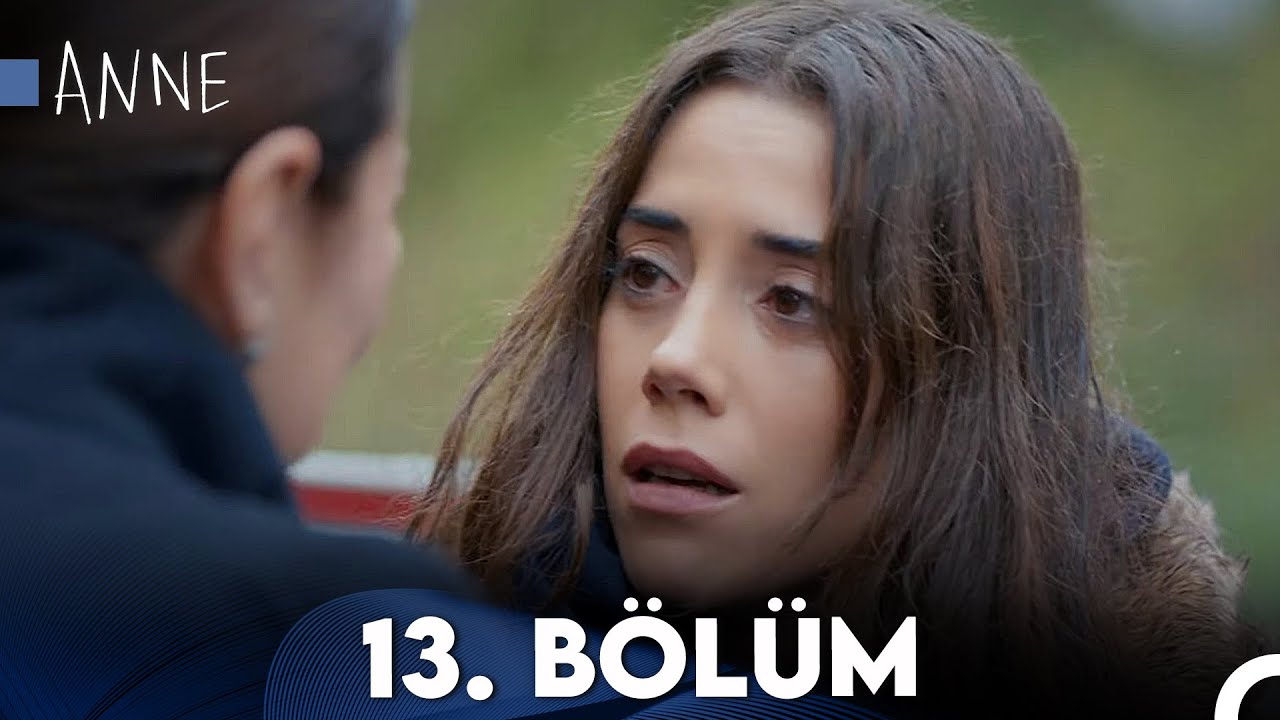 13. Bölüm - Anne (4K)
