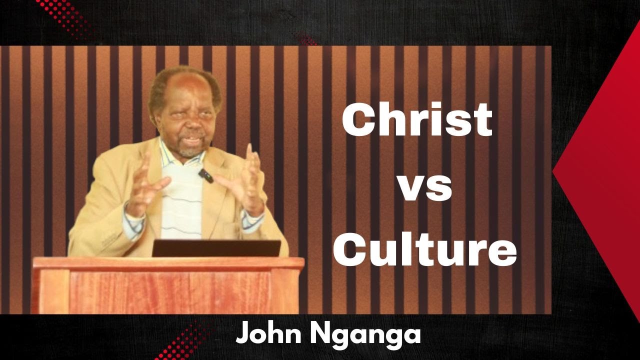 CHRIST vs CULTURE by John Nganga