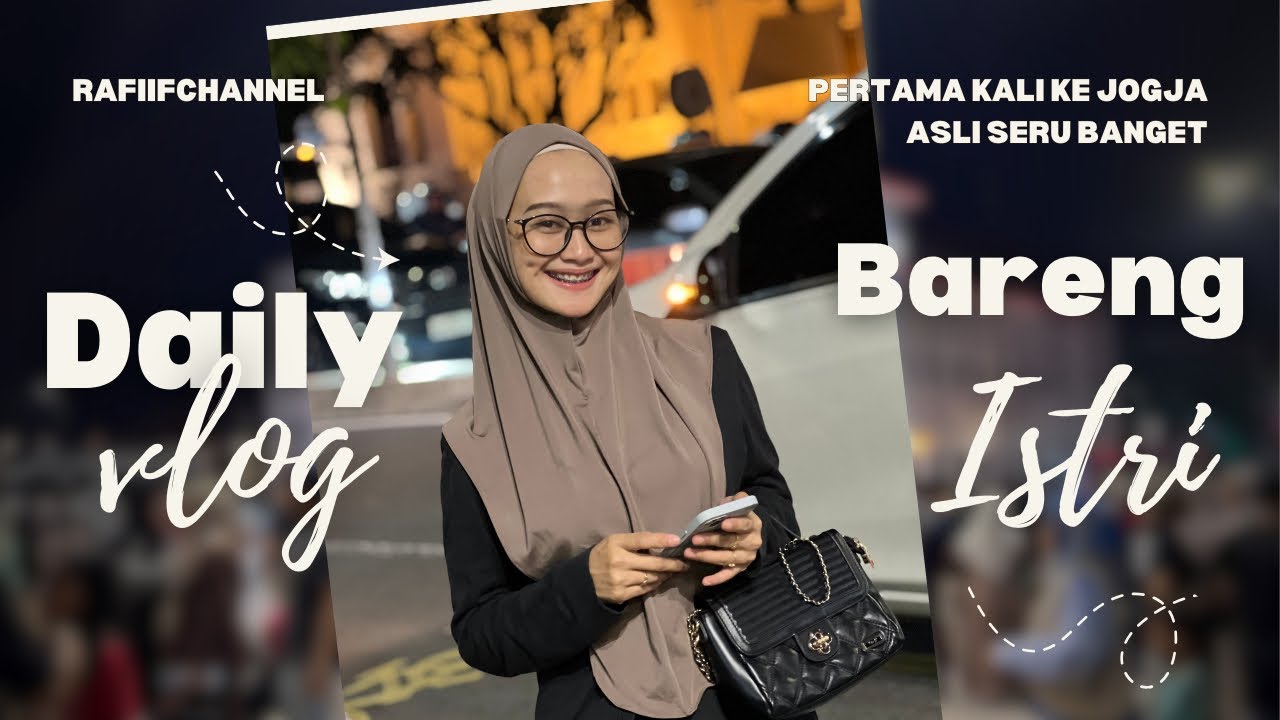 Daily vlog pertama bareng istri ke Jogja