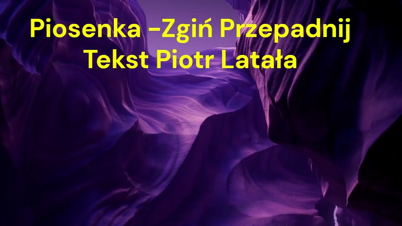 Przepadnij  Tekst Piotr Latała