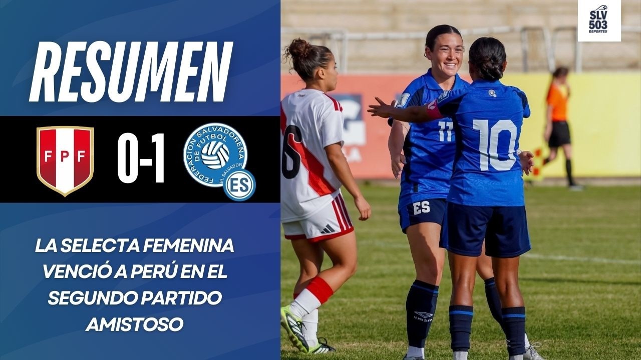 La Selecta Femenina vuelve a vencer a Perú | Resumen Perú 0-1 El Salvador | Amistoso Internacional