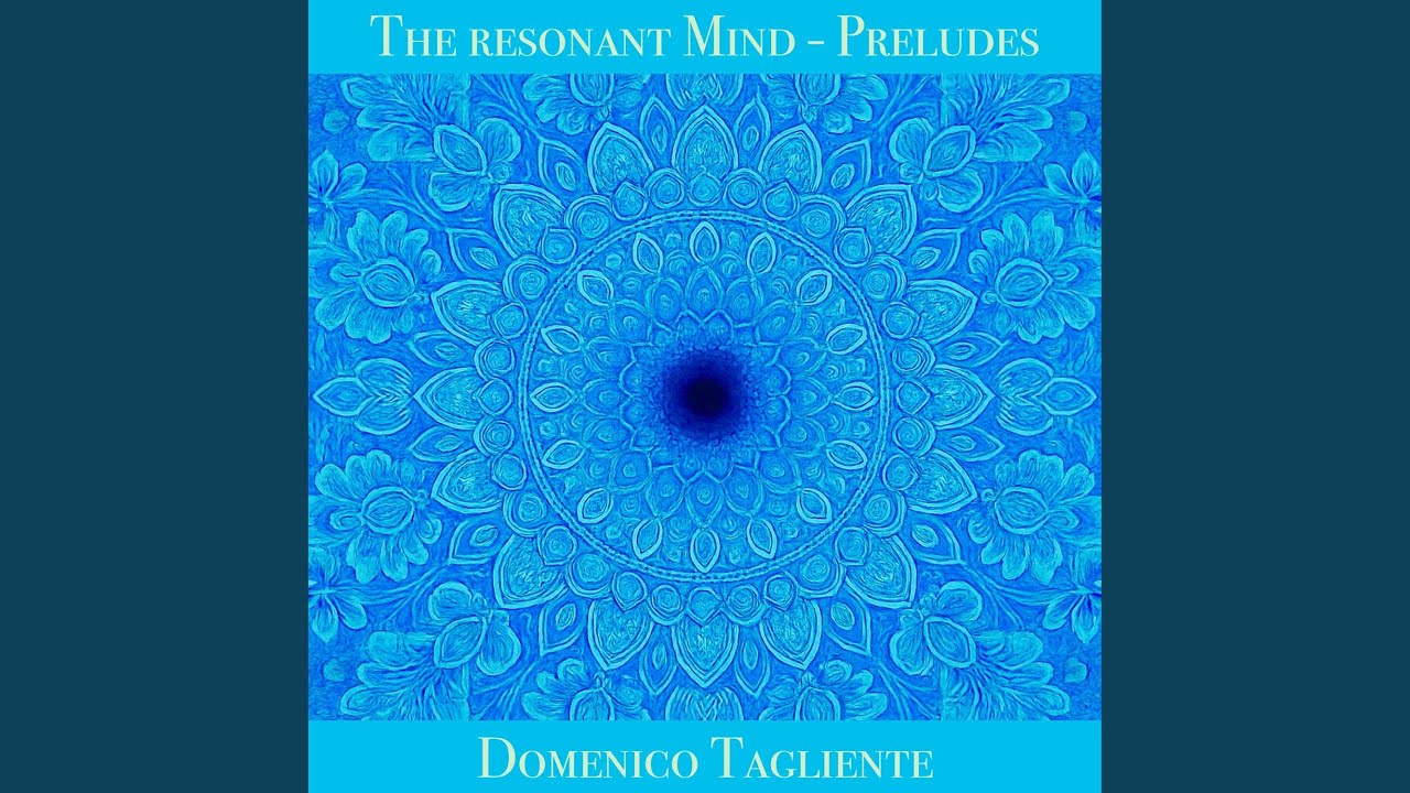 The resonant mind (prelude Nr. 8)