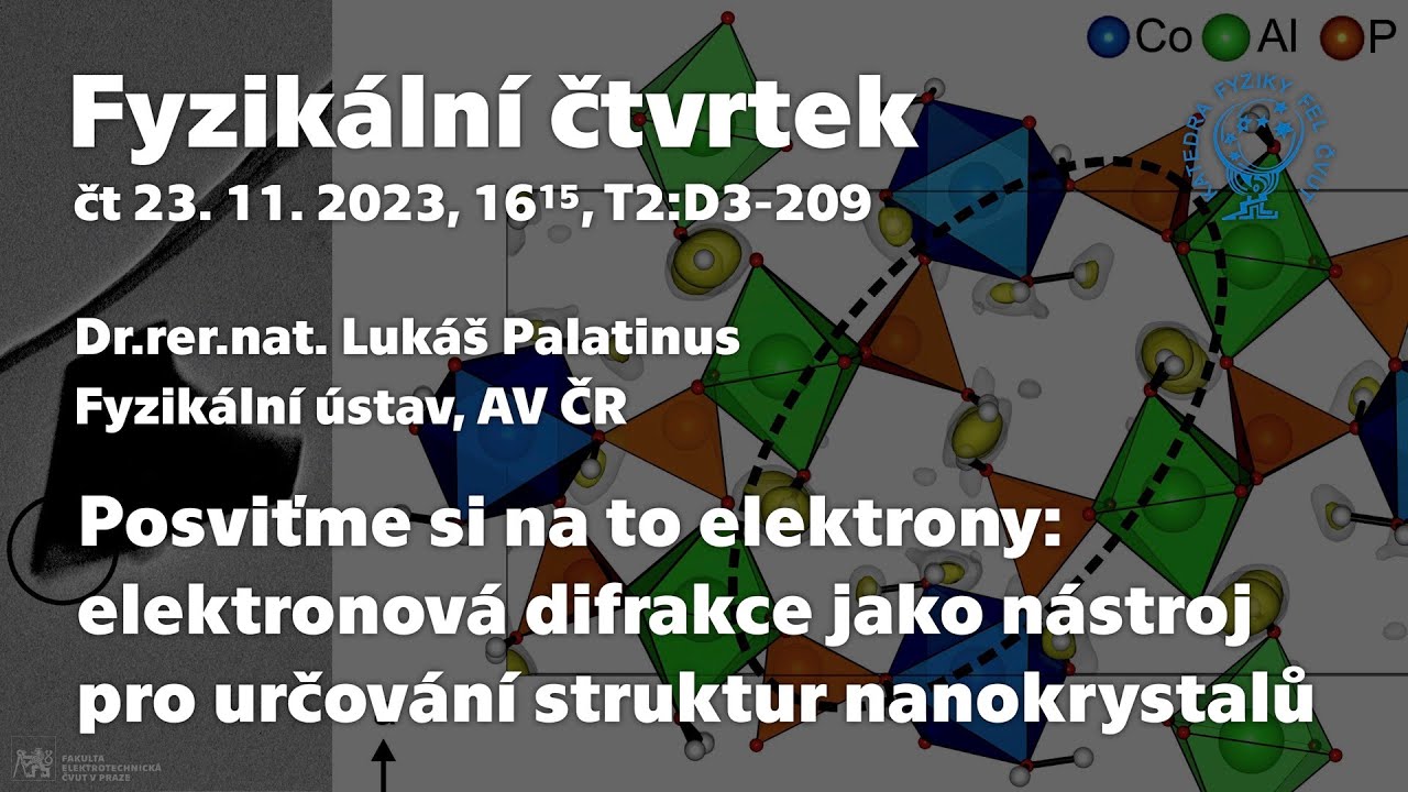dr. L. Palatinus: Elektronová difrakce jako nástroj pro určování struktur nanokrystalů [Fyz. ¼]