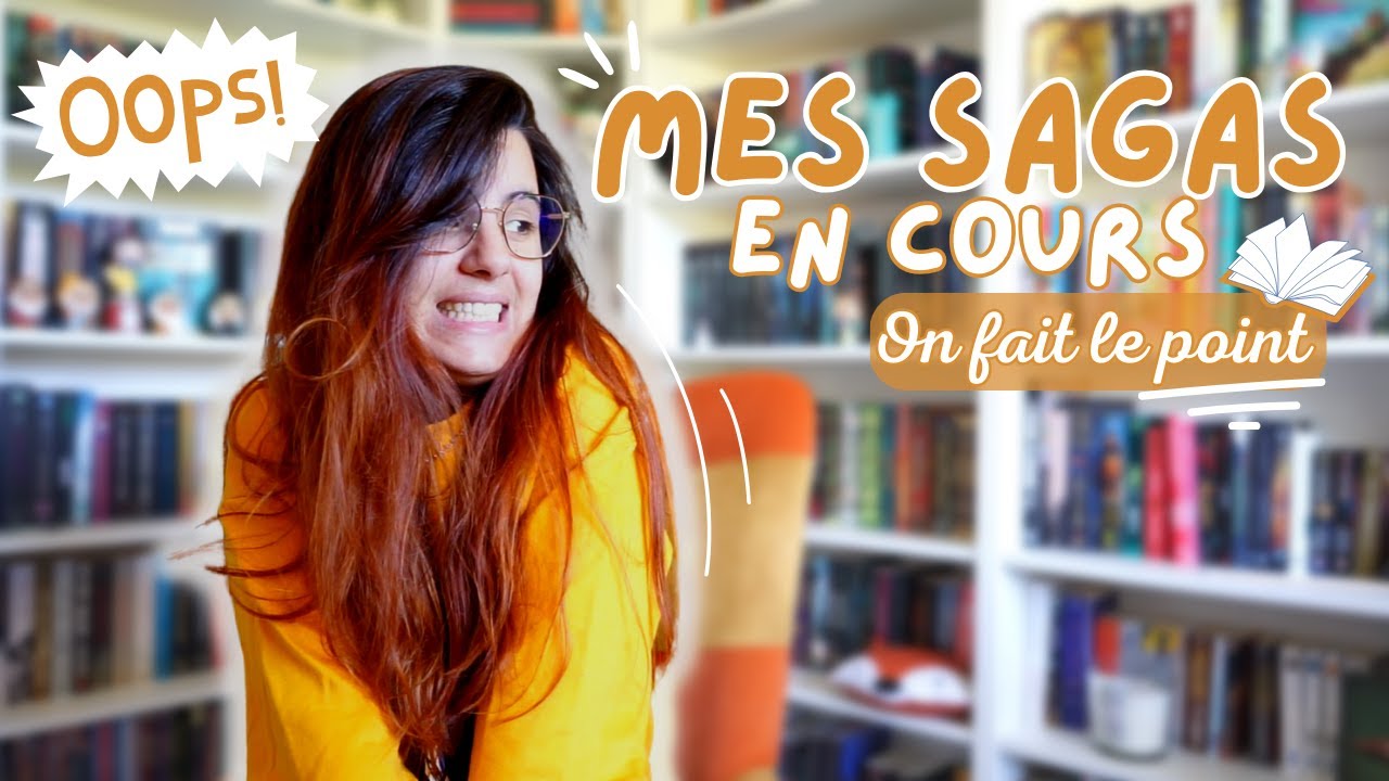 Toutes mes sagas en cours ! ON FAIT LE POINT (y en a beauuuucoup) 😮📚