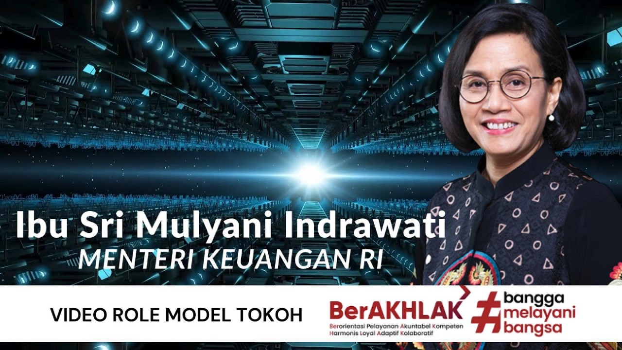 VIDEO ROLE MODEL TOKOH BerAKHLAK - IBU SRI MULYANI, Menteri Keuangan RI, menteri 3 era pemerintahan