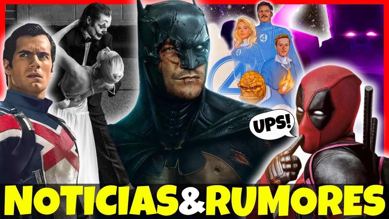 CAVILL se pasa a MARVEL, nuevo BATMAN, DEADPOOL mintió, rumores SPIDER-MAN 4, JOKER 2, Fantastic 4