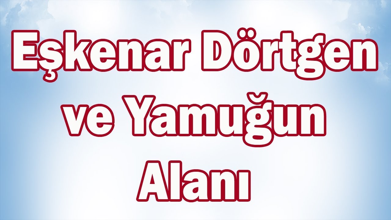 Eşkenar Dörtgen ve Yamuğun Alanı | 7. Sınıf Matematik