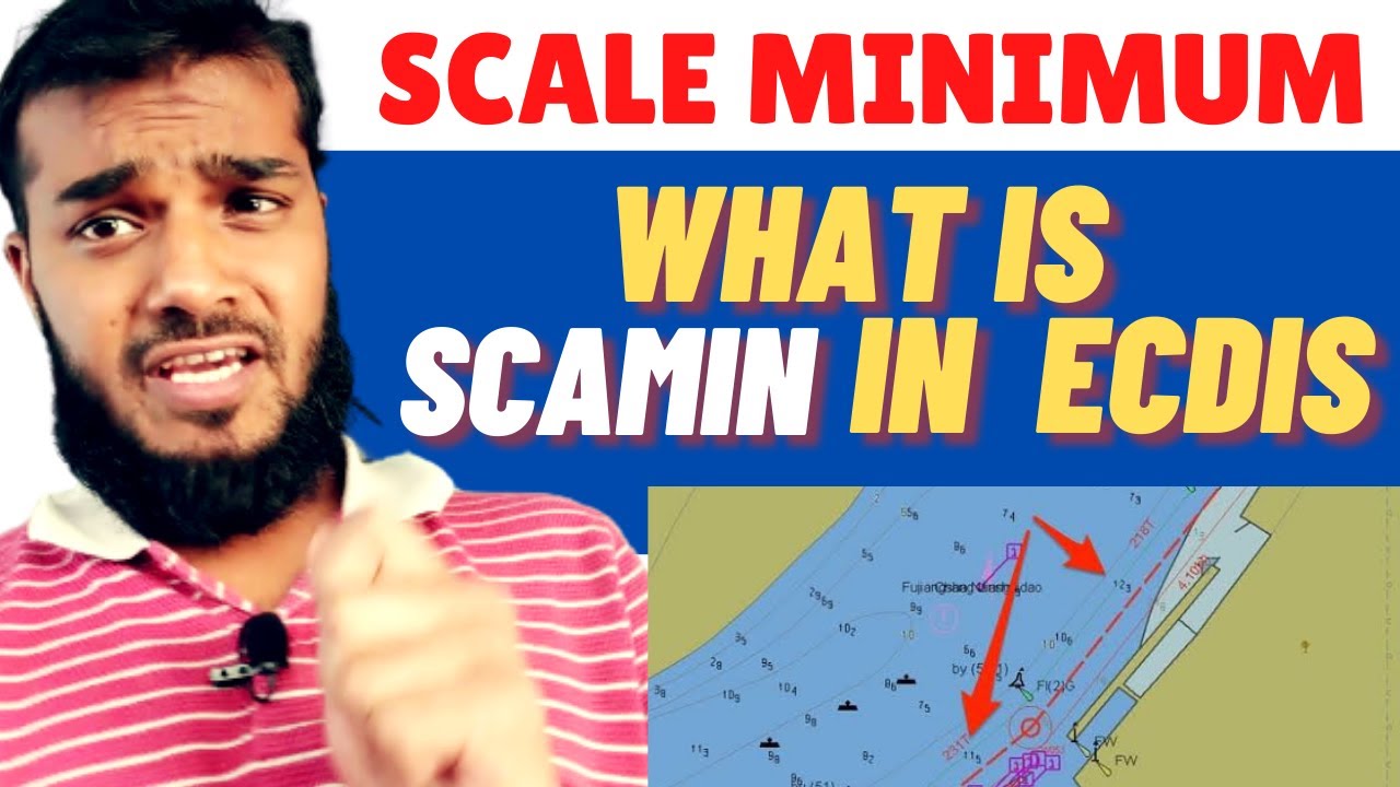 All you need to know about Scamin in Ecdis | Scale Minimum | Sailor 360