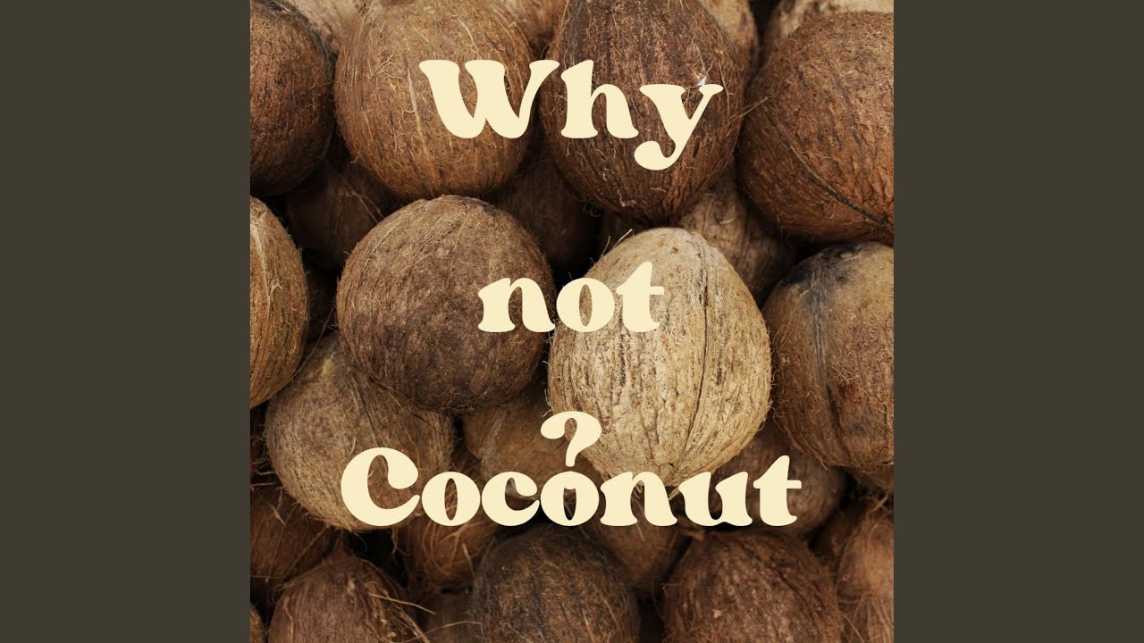 Why Not Coconut 1
