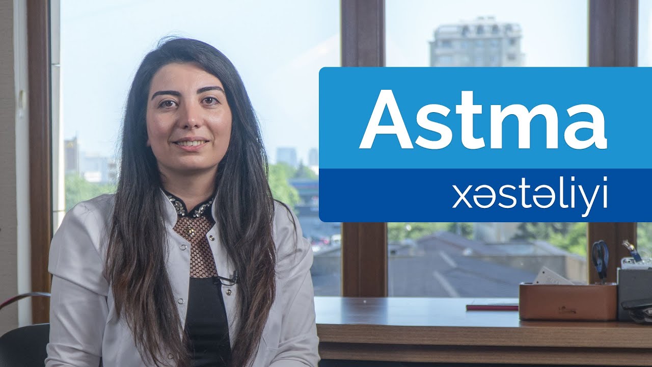 Astma xəstəliyi #ArtıqGüvəndəsiniz #Astma